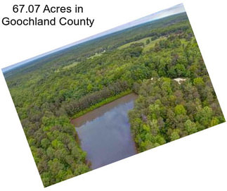 67.07 Acres in Goochland County