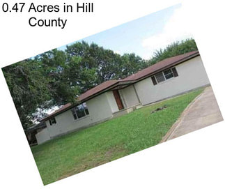 0.47 Acres in Hill County