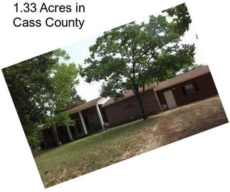 1.33 Acres in Cass County