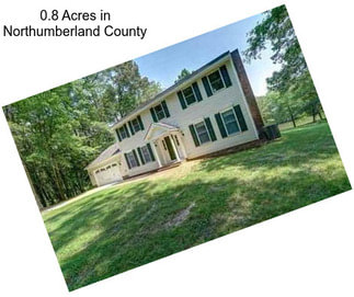 0.8 Acres in Northumberland County