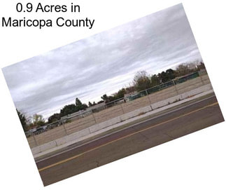 0.9 Acres in Maricopa County