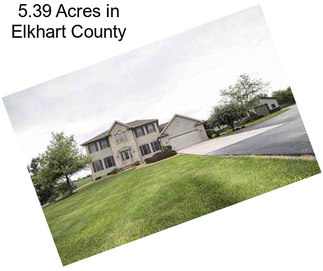 5.39 Acres in Elkhart County