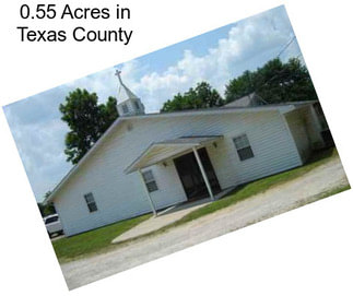 0.55 Acres in Texas County