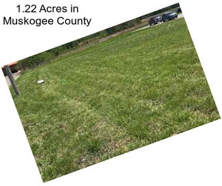 1.22 Acres in Muskogee County