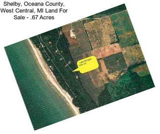 Shelby, Oceana County, West Central, MI Land For Sale - .67 Acres