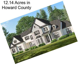 12.14 Acres in Howard County