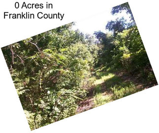 0 Acres in Franklin County