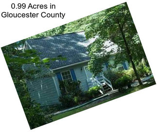 0.99 Acres in Gloucester County