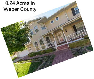 0.24 Acres in Weber County