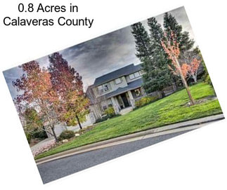 0.8 Acres in Calaveras County