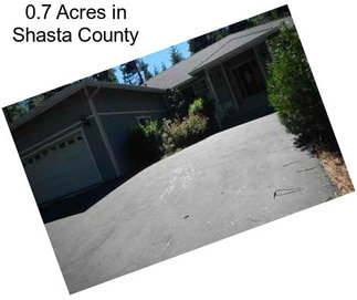 0.7 Acres in Shasta County