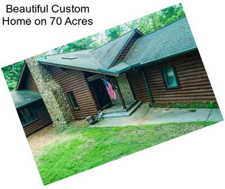 Beautiful Custom Home on 70 Acres