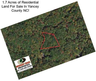 1.7 Acres of Residential Land For Sale In Yancey County NC!