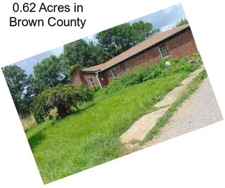 0.62 Acres in Brown County