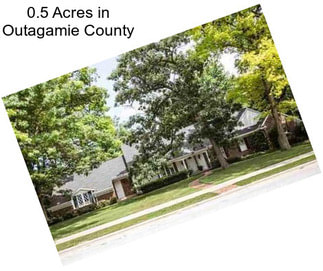 0.5 Acres in Outagamie County