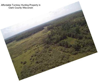 Affordable Turnkey Hunting Property in Clark County Wisconsin