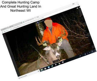 Complete Hunting Camp And Great Hunting Land In Northeast WI