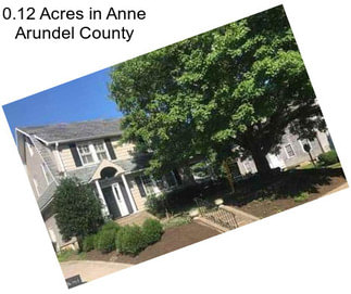 0.12 Acres in Anne Arundel County
