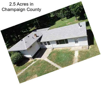 2.5 Acres in Champaign County