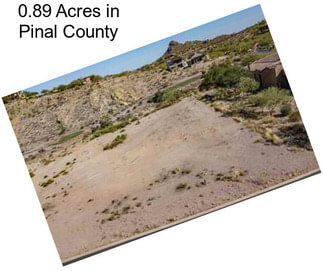 0.89 Acres in Pinal County