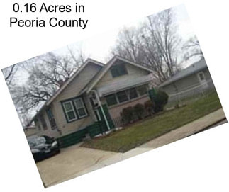 0.16 Acres in Peoria County