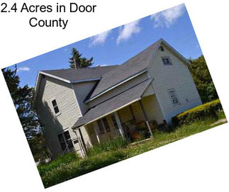 2.4 Acres in Door County