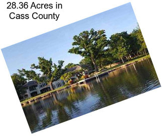 28.36 Acres in Cass County