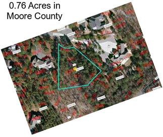 0.76 Acres in Moore County
