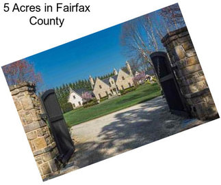 5 Acres in Fairfax County