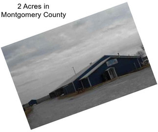 2 Acres in Montgomery County