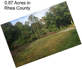 0.87 Acres in Rhea County