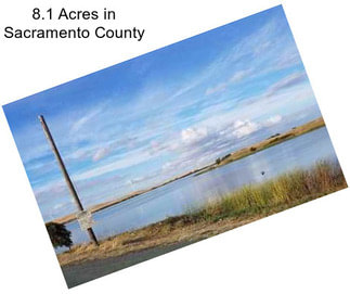 8.1 Acres in Sacramento County