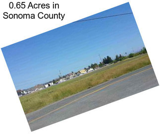 0.65 Acres in Sonoma County