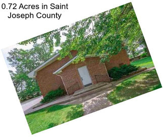 0.72 Acres in Saint Joseph County