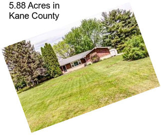 5.88 Acres in Kane County