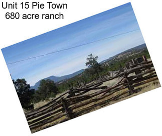 Unit 15 Pie Town 680 acre ranch