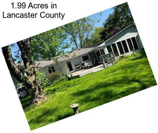 1.99 Acres in Lancaster County