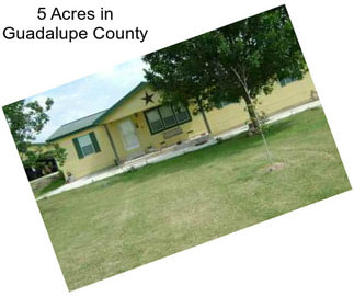 5 Acres in Guadalupe County