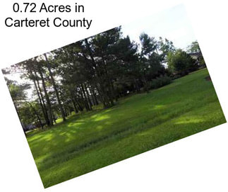0.72 Acres in Carteret County
