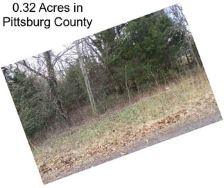 0.32 Acres in Pittsburg County