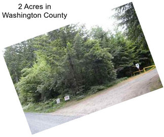 2 Acres in Washington County