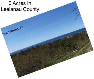 0 Acres in Leelanau County