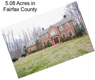 5.08 Acres in Fairfax County