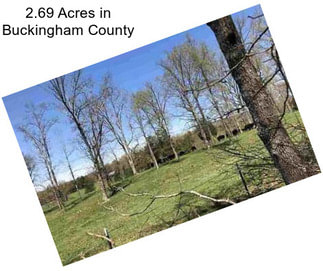 2.69 Acres in Buckingham County