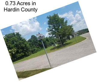 0.73 Acres in Hardin County