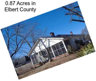 0.87 Acres in Elbert County