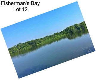 Fisherman\'s Bay Lot 12