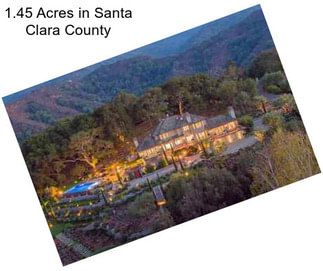 1.45 Acres in Santa Clara County