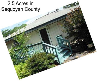 2.5 Acres in Sequoyah County