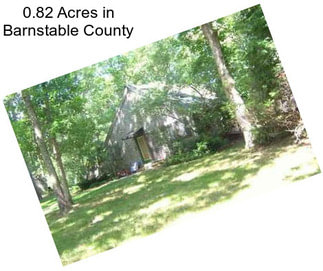 0.82 Acres in Barnstable County